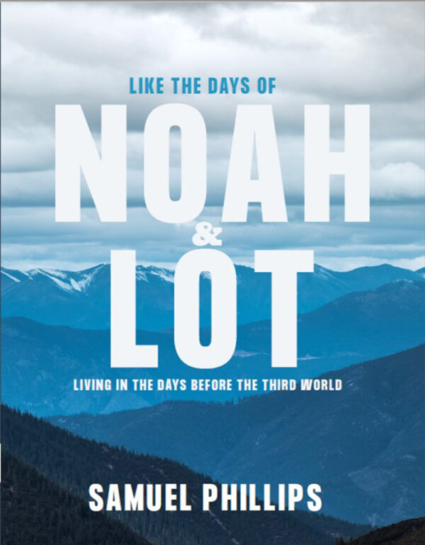 Like the Days of Noah and Lot: Living in the Days Before the Third World